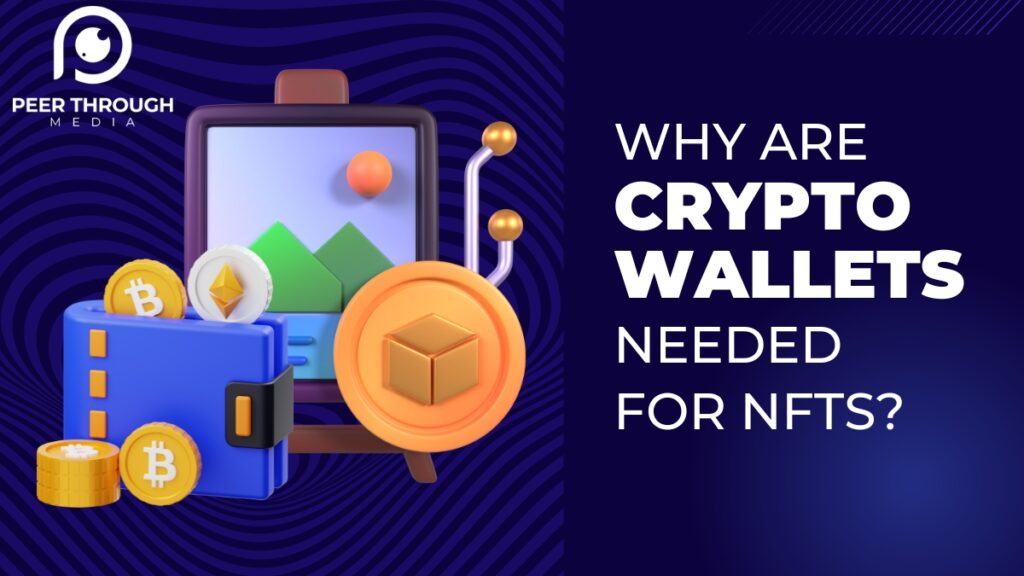 Why are Crypto Wallets needed for NFTs